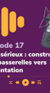 "Épisode 17 - Jeux sérieux : construire des passerelles vers l'orientation"