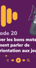Épisode 20  Trouver les bons mots : comment parler (ré)orientation aux jeunes ?