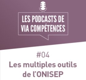 Les podcasts de Via Compétences, épisode 04 : les multiples outils de l'ONISEP