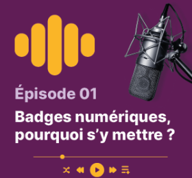 Podcast Lampe de Poche épisode 1 Badges Numériques