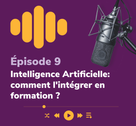 Episode 9 podcast Via compétences Intelligence Artificielle comment l'intégrer en formation