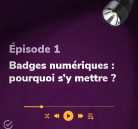 Épisode 1 Badges numériques : pourquoi s'y mettre ?