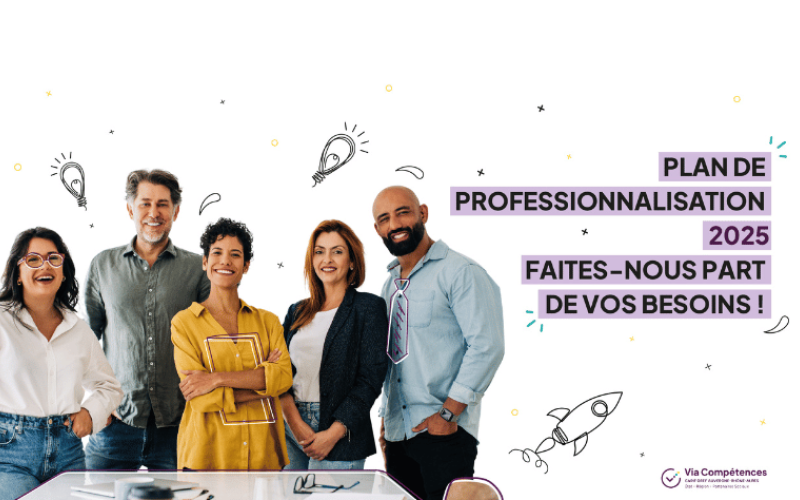 Plan de professionnalisation 2025, faites nous part de vos besoins.